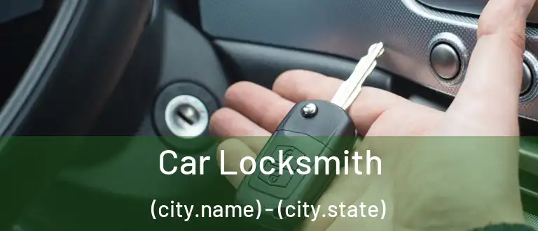 Car Locksmith (city.name) - (city.state)