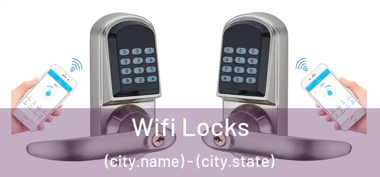 Wifi Locks (city.name) - (city.state)